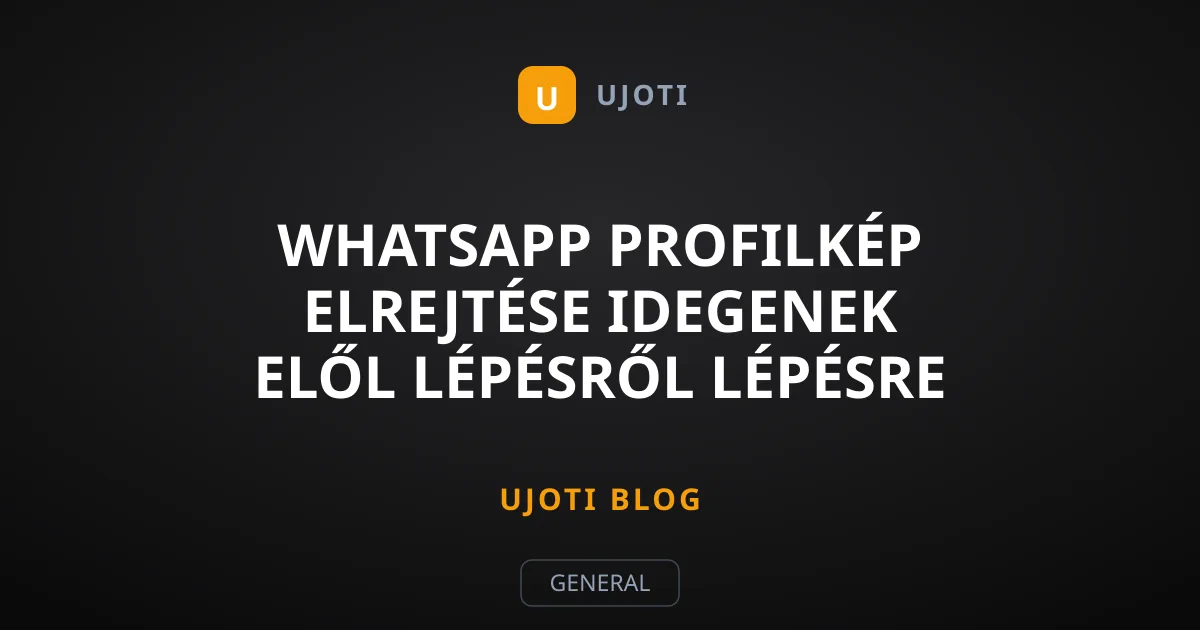 WhatsApp profilkép elrejtése idegenek elől lépésről lépésre